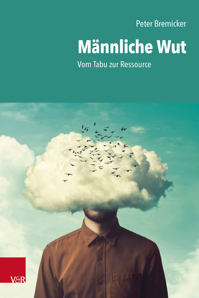 Buchcover „Männliche Wut – Vom Tabu zur Ressource“ von Peter Bremicker (2026)